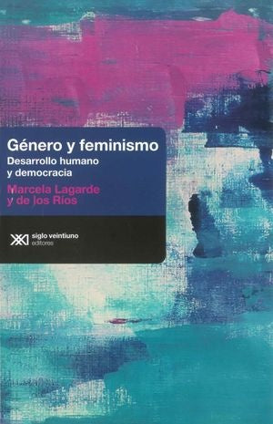 Género Y Feminismo.   Desarrollo Humano Y Democracia | Marcela Lagarde y de los Ríos