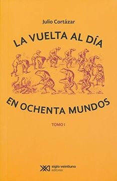 Vuelta Al Día En Ochenta Mundos | Julio Florencio Cortazar