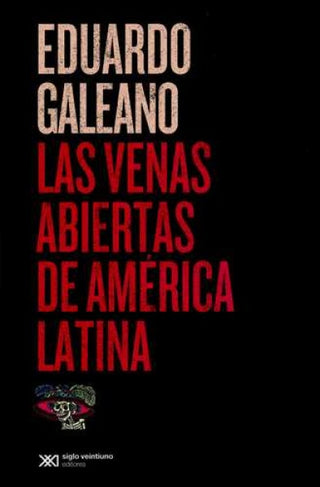 Las venas abiertas de América Latina (Edición Conmemorativa) | Eduardo Galeano