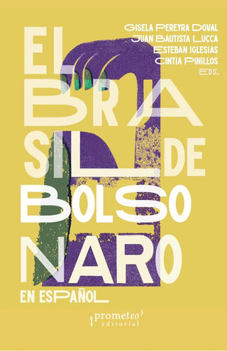 Brasil De Bolsonaro En Español, El | GISELA / LUCCA  JUAN / PINILLO  CINTIA PEREYRA DOV