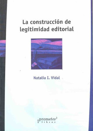 Construccion De La Legitimidad Editorial, La | Natalia Vidal