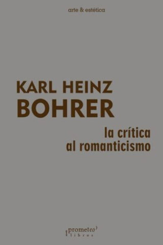 Critica Al Romanticismo, La | Karl-Heinz Bohrer