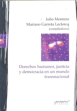 Derechos Humanos, Justicia Y Democracia En Un Mundo Transnacional | JULIO / GARRETA LECLERC  MARIANO MONTERO