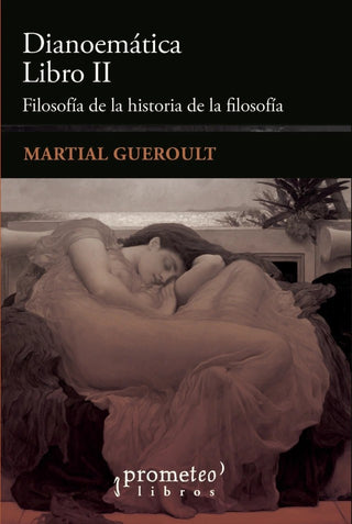 Dianoematica; Libro Ii; Filosofia De La Historia De La Filosofia | Martial Gueroult