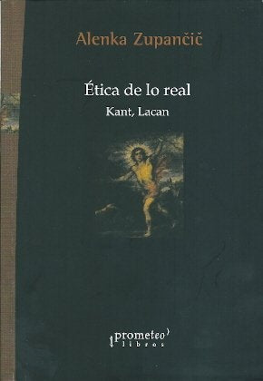 Etica De Lo Real. Kant, Lacan | Alenka Zupancic