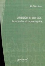 Fabricacion Del Orden Social, La; Una Teoria Critica Sobre El Poder | Mark Neocleous