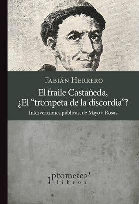 Fraile Castañeda, El. ¿El Tropeta De La Discordia? | Fabian Herrero