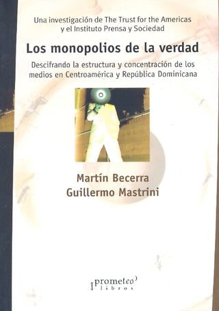Monopolios De La Verdad, Los | Martin / Mastrini  Guillermo Becerra