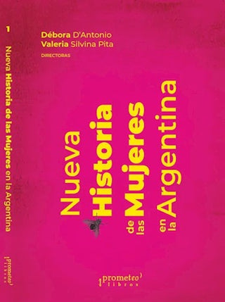 Nueva Historia De Las Mujeres En La Argentina. Vol 1 | DEBORA / PITA  VALERIA D ANTONIO