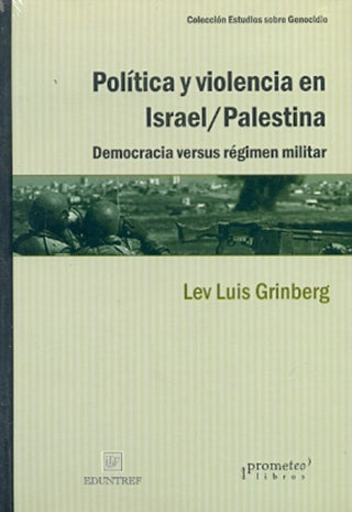 Politica Y Violencia En Israel/Palestina. Democracia Versus Regimen Militar | LEV LUIS GRIMBERG