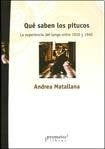 Que Saben Los Pitucos?. Le Experiencia Del Tango Entre 1910 Y 1940 | Andrea Matallana