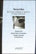 Recorridos. Del Formato Analogico Al Digital En El Campo Audiovisual | SUSANA / PEREZ FERNANDEZ  SILVIA SEL