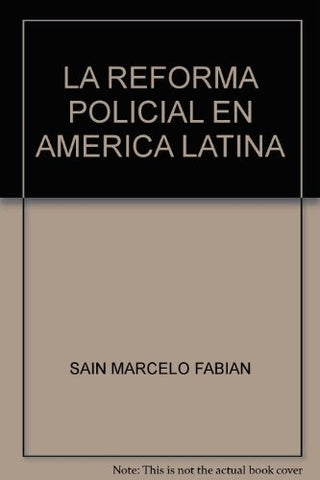 Reforma Policial En America Latina | MARCELOFABIAN SAIN