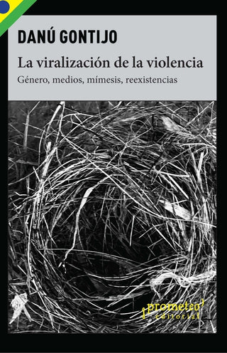 Viralizacion De La Violencia, La. Genero, Medios, Mimesis, Reexistencias | Danu Gontijo