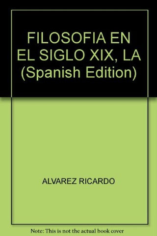 Filosofia En El Siglo Xix, La; El Siglo De Los Filosofos | Ricardo  Alvarez