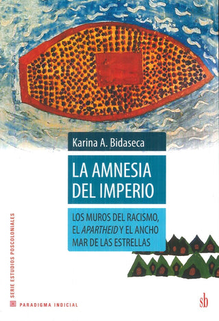 La amnesia del imperio | Karina Bidaseca