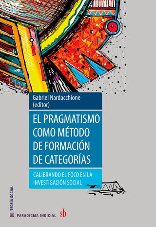 El pragamatismo como método de formación de categorías | Gabriel (ed.) Nardacchione