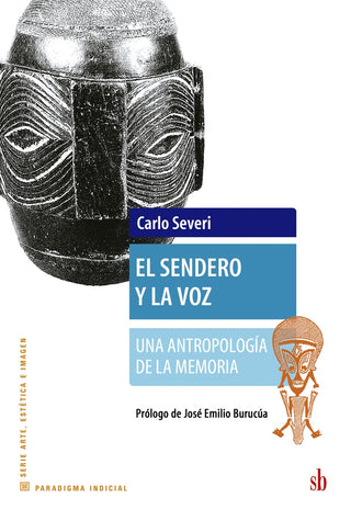 El sendero y la voz. | Carlos Severi