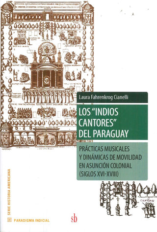 Los  "indios cantores" del  Paraguay. Prácticas musicales y dinámicas de movilidad en Asunción colon | Laura Fahrenkrog Cianelli