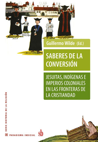 Saberes de la conversión | Guillermo Wilde