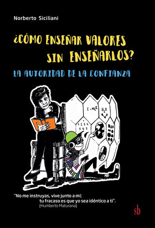¿Cómo enseñar valores sin enseñarlos? | Norberto Siciliani