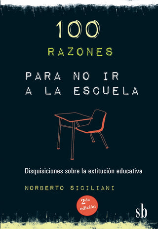 100 razones para no ir a la escuela | Norberto Siciliani