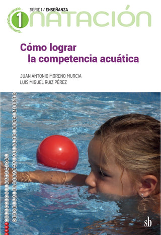 Cómo lograr la competencia acuática | Juan Antonio y Ruiz Pérez  Luis Miguel Moreno Murc
