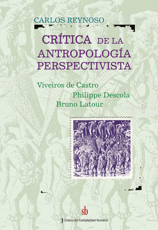 Crítica a la antropología perspectivista. | Carlos Reynoso