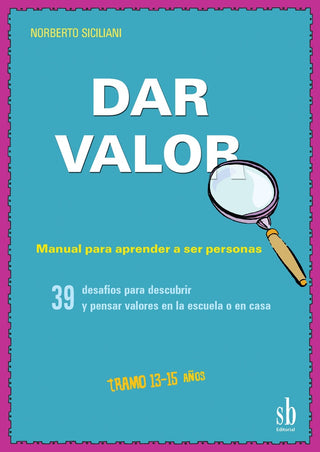 Dar valor. Manual para aprender a ser personas. | Norberto Siciliani