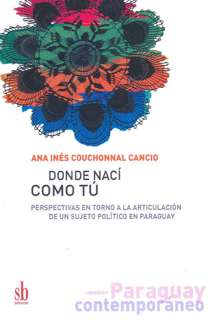 Donde nací como tú. | Ana Couchonnal