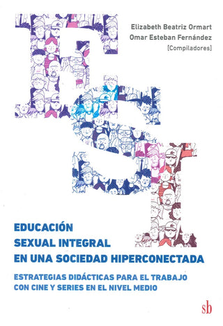 Educación Sexual Integral en una sociedad hiperconectada. | Elizabeth  y Fernández  Omar (ed.) Ormart