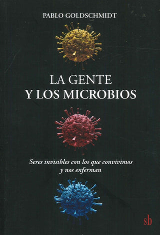La gente y los microbios | Pablo Goldmischt