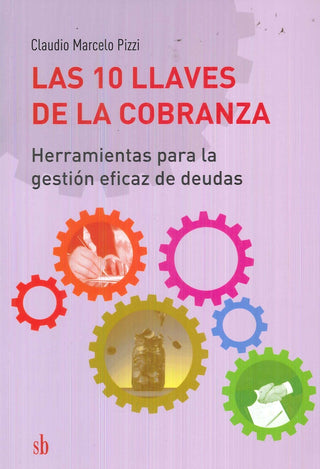 Las 10 llaves de la cobranza | Claudio Marcelo Pizzi