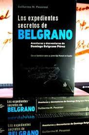 Los expedientes secretos de Belgrano | Guillermo Pesaresi