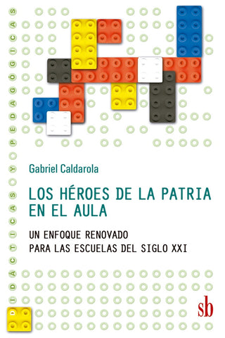 Los héroes de la patria en el aula. | Gabriel Caldarola