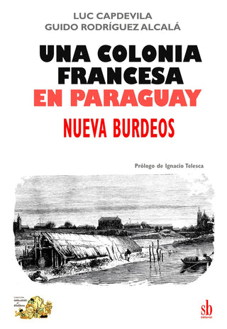Una colonia francesa en Paraguay | Luc Capdevilla