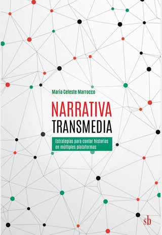 Narrativa transmedia. | Maria Celeste Marrocco
