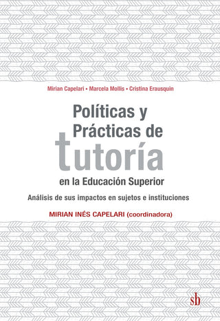 Políticas y prácticas de tutoría en la Educación Superior | Mirian (coord.) Capelari