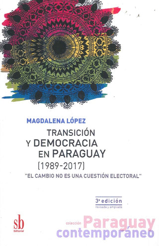 Transición y democracia en Paraguay (1989-2017) | Magdalena López