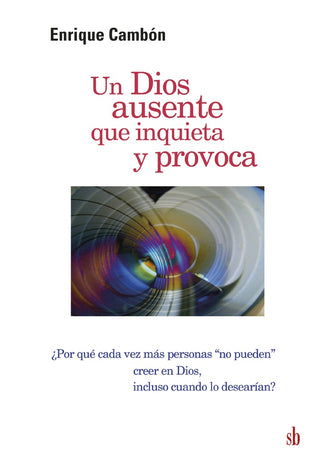 Un Dios ausente que inquieta y provoca | Enrique Cambón