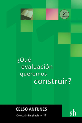 Qué evaluación queremos construir? | Celso Antunes