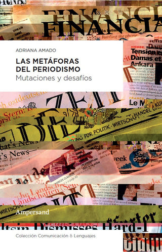 Las metáforas del periodismo | Adriana Amado
