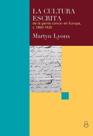 La cultura escrita de la gente común en Europa, c. 1860-1920 | Martyn Lyons