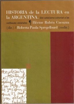 Historia de la lectura en la Argentina | Hector Cucuzza; Roberta Spregelburd y otros