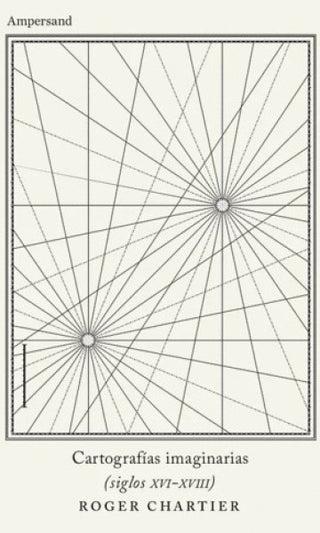 Cartografías imaginarias | Roger Chartier