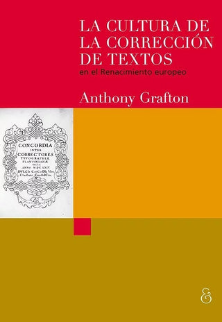 La cultura de la corrección de textos en el Renacimiento europeo (sin stock) | Anthony Grafton