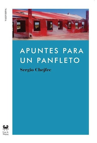 Apuntes para un panfleto | Sergio Chejfec