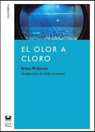 El olor a cloro | Irma Pelatan