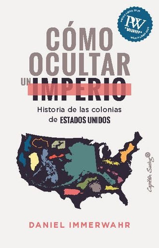 Cómo Ocultar Un Imperio | Daniel Immerwahr
