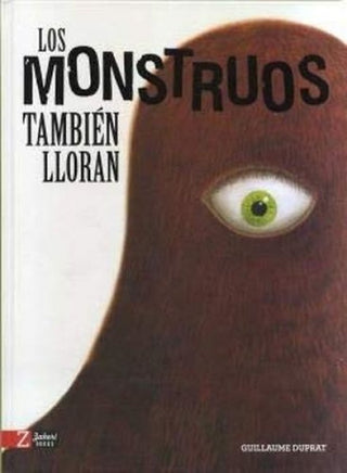 Los Monstruos También Lloran | Guillaume Duprat